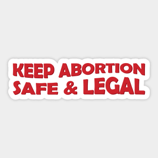 Keep Abortion Safe And Legal Sticker